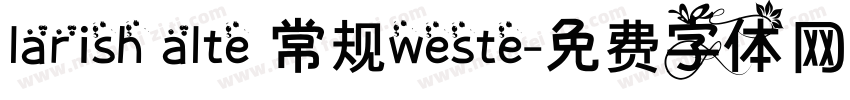 larish alte 常规weste字体转换
